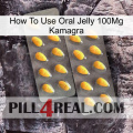 How To Use Oral Jelly 100Mg Kamagra cialis2